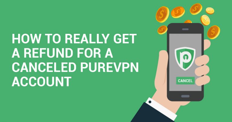 Cara Mendapatkan Refund PureVPN Setelah Pembatalan