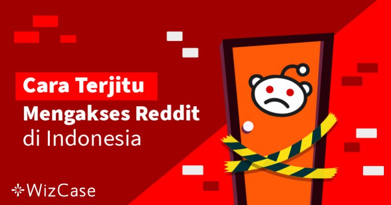 Cara Terbaik Mengakses Reddit di Indonesia pada 2026